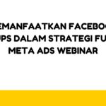 Memanfaatkan Facebook Groups dalam Strategi Funnel Meta Ads Webinar