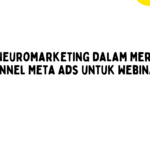 Teknik Neuromarketing dalam Merancang Funnel Meta Ads untuk Webinar