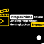 Integrasi Video dalam Landing Page untuk Meningkatkan Engagement