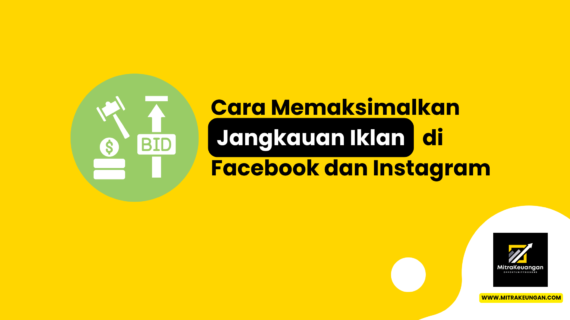Cara Memaksimalkan Jangkauan Iklan di Facebook dan Instagram