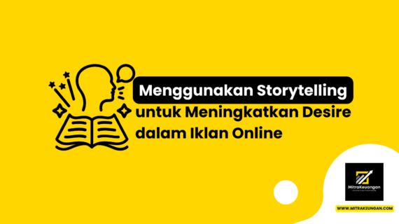 Menggunakan Storytelling untuk Meningkatkan Desire dalam Iklan Online