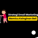 Strategi Email Marketing yang Memicu Keinginan Beli