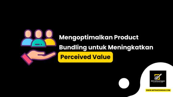 Mengoptimalkan Product Bundling untuk Meningkatkan Perceived Value