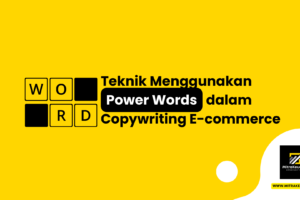 Teknik Menggunakan Power Words dalam Copywriting E-commerce