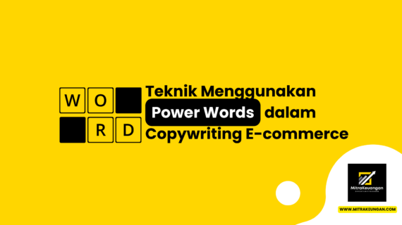 Teknik Menggunakan Power Words dalam Copywriting E-commerce