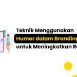 Teknik Menggunakan Humor dalam Branding untuk Meningkatkan Recall