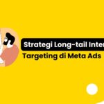 Strategi Long-tail Interest Targeting di Meta Ads