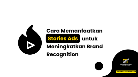 Cara Memanfaatkan Stories Ads untuk Meningkatkan Brand Recognition