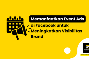 Memanfaatkan Event Ads di Facebook untuk Meningkatkan Visibilitas Brand