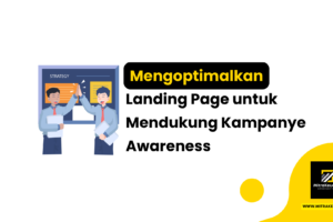 Mengoptimalkan Landing Page untuk Mendukung Kampanye Awareness