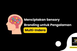 Menciptakan Sensory Branding untuk Pengalaman Multi-Indera