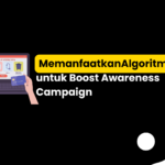 Memanfaatkan Algoritma Meta untuk Boost Awareness Campaign