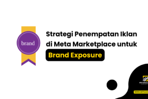 Strategi Penempatan Iklan di Meta Marketplace untuk Brand Exposure