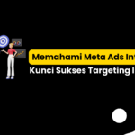 Memahami Meta Ads Interest: Kunci Sukses Targeting Iklan