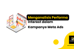 Menganalisis Performa Interest dalam Kampanye Meta Ads