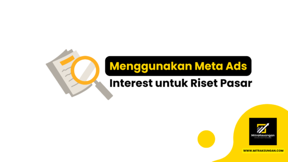 Menggunakan Meta Ads Interest untuk Riset Pasar