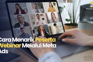 Cara Menarik Peserta Webinar Melalui Meta Ads