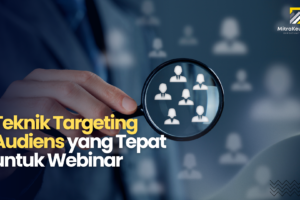 Teknik Targeting Audiens yang Tepat untuk Webinar