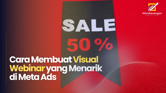 Cara Membuat Visual Webinar yang Menarik di Meta Ads