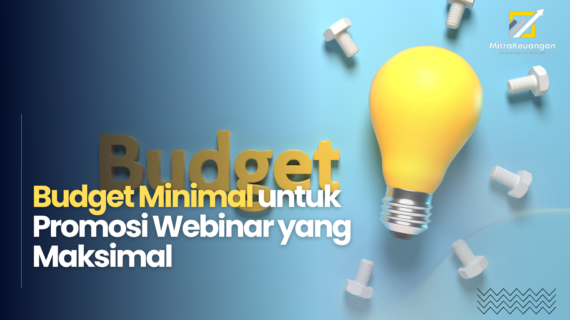 Budget Minimal untuk Promosi Webinar yang Maksimal