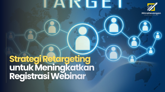 Strategi Retargeting untuk Meningkatkan Registrasi Webinar