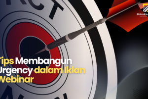 Tips Membangun Urgency dalam Iklan Webinar