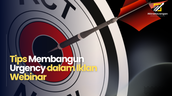 Tips Membangun Urgency dalam Iklan Webinar