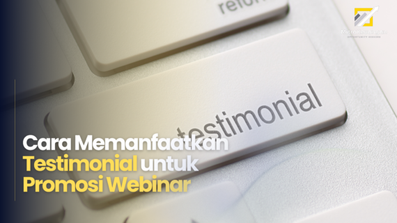Cara Memanfaatkan Testimonial untuk Promosi Webinar