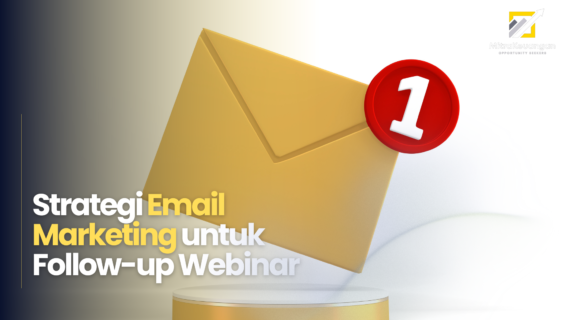 Strategi Email Marketing untuk Follow-up Webinar
