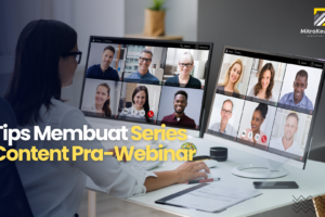 Tips Membuat Series Content Pra-Webinar
