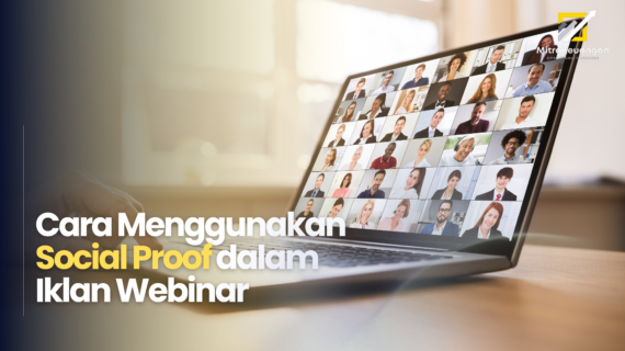 Cara Menggunakan Social Proof dalam Iklan Webinar