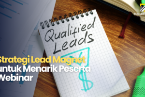 Strategi Lead Magnet untuk Menarik Peserta Webinar