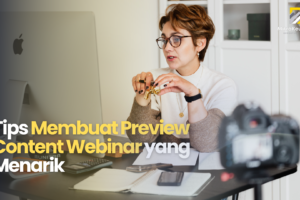 Tips Membuat Preview Content Webinar yang Menarik
