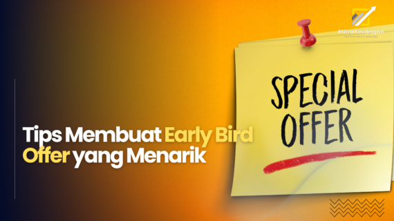 Tips Membuat Early Bird Offer yang Menarik