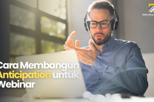 Cara Membangun Anticipation untuk Webinar