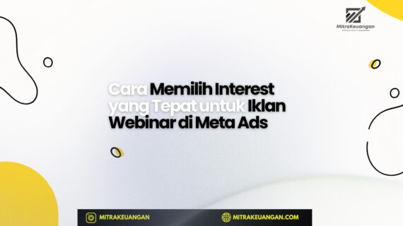 Cara Memilih Interest yang Tepat untuk Iklan Webinar di Meta Ads