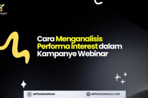 Cara Menganalisis Performa Interest dalam Kampanye Webinar