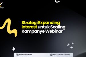 Strategi Expanding Interest untuk Scaling Kampanye Webinar