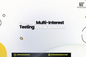 Strategi Multi-Interest Testing untuk Webinar