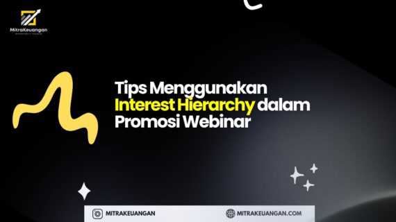 Tips Menggunakan Interest Hierarchy dalam Promosi Webinar
