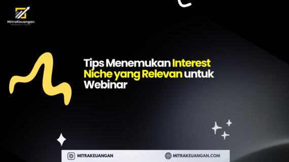 Tips Menemukan Interest Niche yang Relevan untuk Webinar
