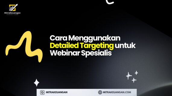 Cara Menggunakan Detailed Targeting untuk Webinar Spesialis