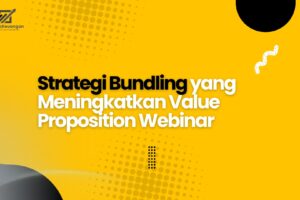 Strategi Bundling yang Meningkatkan Value Proposition Webinar