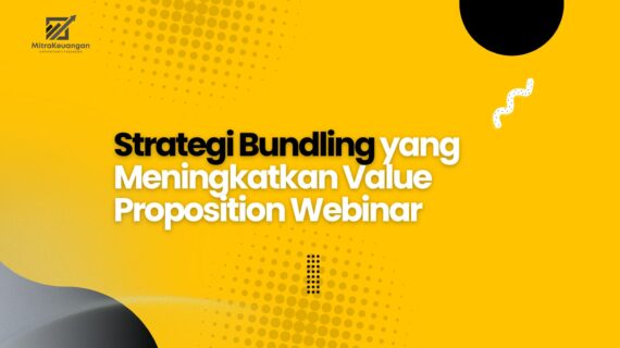 Strategi Bundling yang Meningkatkan Value Proposition Webinar