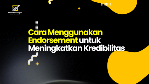Cara Menggunakan Endorsement untuk Meningkatkan Kredibilitas