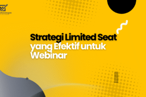 Strategi Limited Seat yang Efektif untuk Webinar