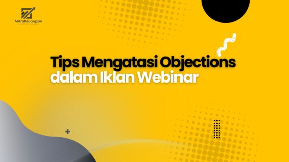 Tips Mengatasi Objections dalam Iklan Webinar