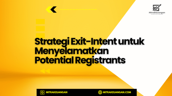 Strategi Exit-Intent untuk Menyelamatkan Potential Registrants