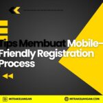 Tips Membuat Mobile-Friendly Registration Process