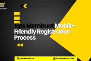 Tips Membuat Mobile-Friendly Registration Process